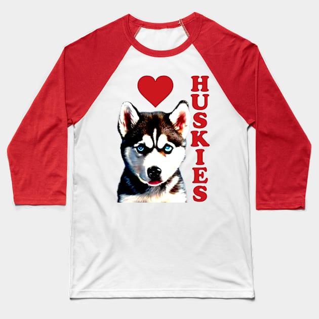 Love Huskies Baseball T-Shirt by Artsimple247